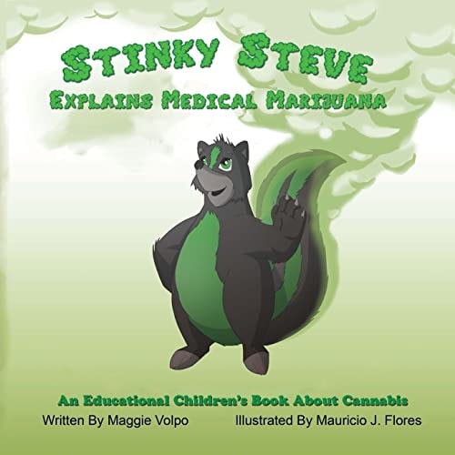 Stinky Steve Explains Medical Marijuana-Canadian Edition An Educational Children's Book About Cannabis