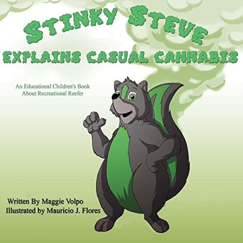 Stinky Steve Explains Casual Cannabis-Canadian Edition An Educational Children's Book about Recreational Reefer
