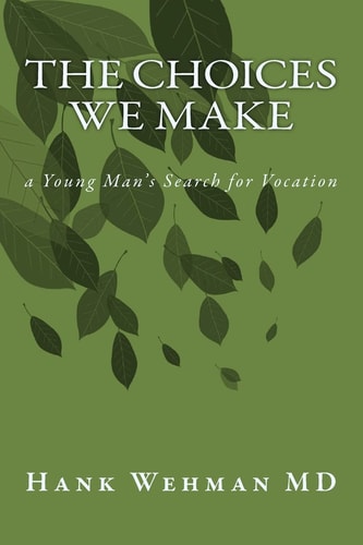 The Choices We Make A Young Man's Search for Vocation