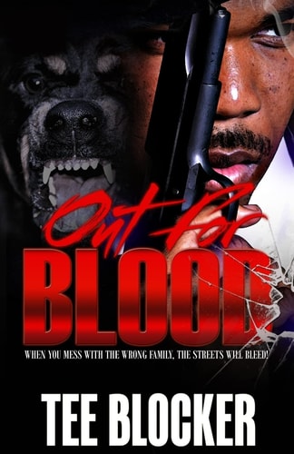 Out for Blood When You Mess with the Wrong Family the Streets Will Bleed