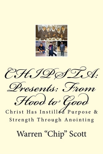 CHIPSTA Presents From The Hood to Good: Spiritual Testimonies in the Form of Poetry!!
