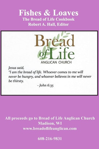 Fishes and Loaves The Bread of Life Cookbook