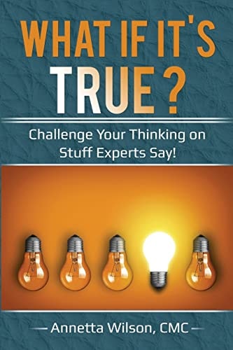 What If It's True? Challenge Your Thinking on Stuff Experts Say!