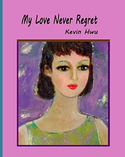 My Love Never Regret Love Is Without Fear And Without Regret.