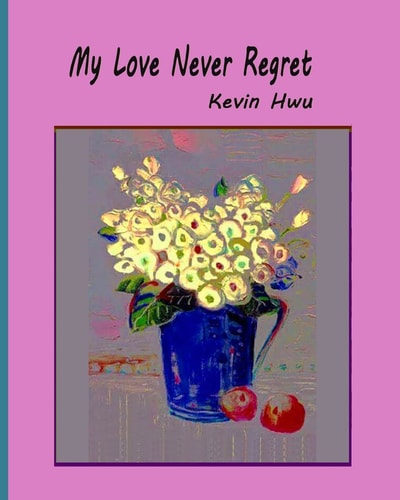 My Love Never Regret Love Is Without Fear And Without Regret.