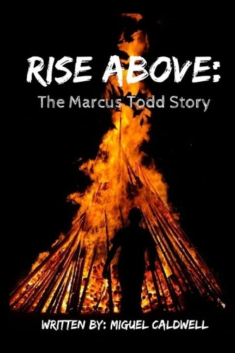 Rise Above The Marcus Todd Story