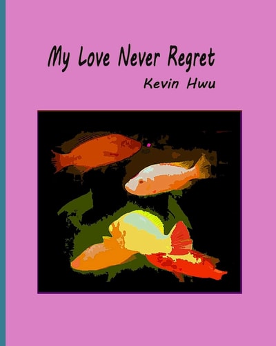 My Love Never Regret Love Is Without Fear And Without Regret.