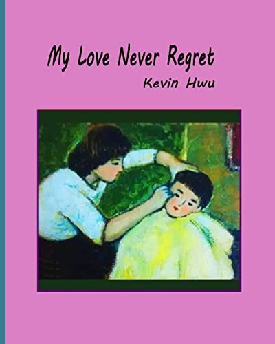 My Love Never Regret Love Is Without Fear And Without Regret.