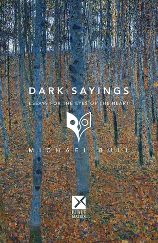 Dark Sayings Essays for the Eyes of the Heart