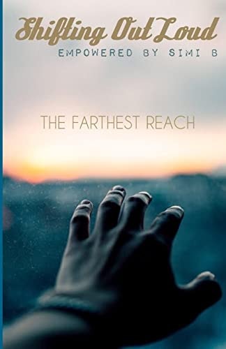 Shifting Out Loud The Farthest Reach