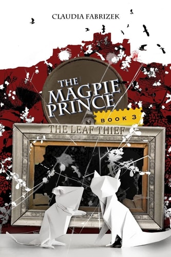 The Magpie Prince Book 3 The Leaf Thief