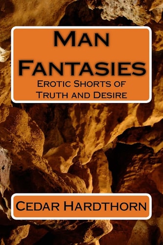 Man Fantasies Erotic Shorts of Truth and Desire