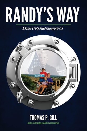 Randy's Way A Marine's Faith-Based Journey with ALS