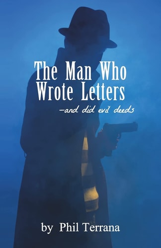 The Man Who Wrote Letters And Did Evil Deeds
