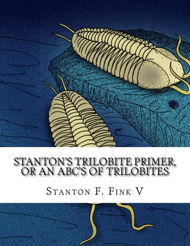 Stanton's Trilobite Primer Or, an ABC's of Trilobites