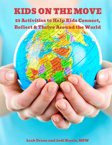 25 Activities to Help Kids Connect, Reflect and Thrive Around the World Kids on the Move