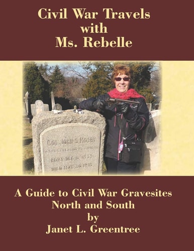 Civil War Travels with Ms. Rebelle A Guide to Civil War Gravesites North and South