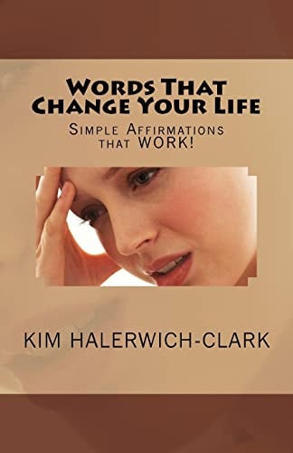 Words That Change Your Life Simple Affirmations That Work!