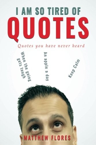 I AM So Tired Of Quotes Quotes You Have Never Heard
