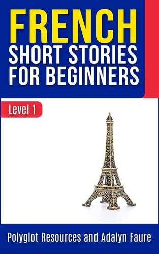 French Short Stories for Beginners Level 1