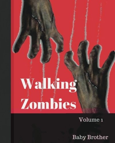 Walking Zombies 1 Walking Zombies Volume 1