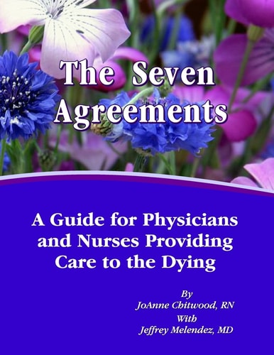 The Seven Agreements A Guide for Nurses and Physicians Providing Care to the Dying