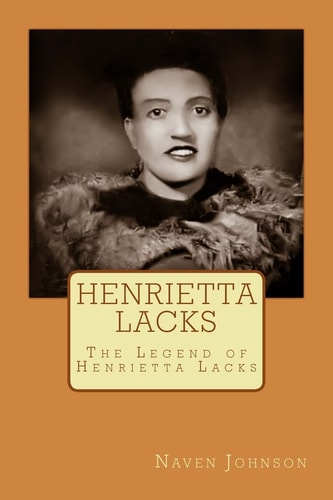 Henrietta Lacks The Legend of Henrietta Lacks
