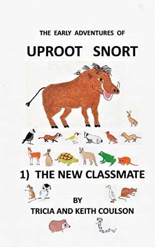 Uproot Snort - the New Classmate In This, the First in the Gentle and Humerous Series of the Early Adventures of Uproot Snort, We Follow the Young Wild Boar in His First Day at School. Uproot Uses His Especially Gifted Sense of Smell and Becomes an Instan