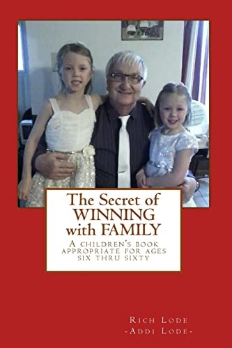 The Secret of WINNING with FAMILY A Children's Book Appropriate for Ages Six Thru Sixty