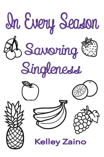 In Every Season Savoring Singleness