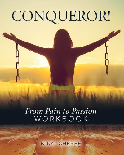Conqueror From Pain To Passion Workbook