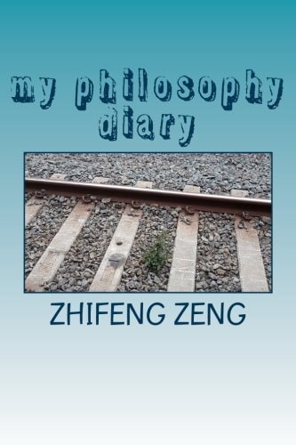 My Philosophy Diary My Philosophical Thoughts in English and Chinese