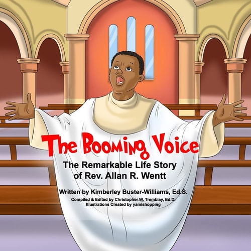 The Booming Voice The Remarkable Life Story of Rev. Allan R. Wentt