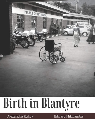 Birth in Blantyre And the Malawian Birth Crisis