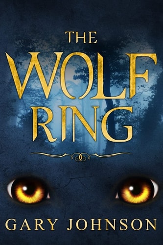 The Wolf Ring Harry Has Just Moved Into the Village of Draycott, But What He Doesn't Know Yet Is He Is about to Be Caught Up in Love, Murder and an Underground World
