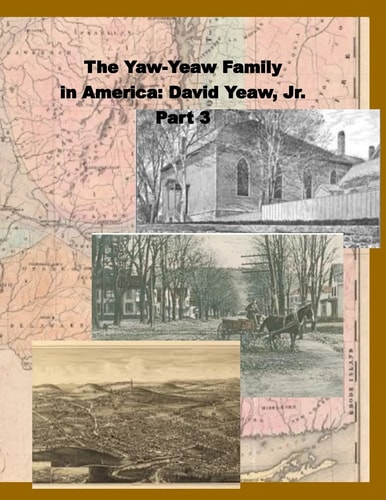 The Yaw-Yeaw Family in America, Vol 3 David Yeaw, Jr.