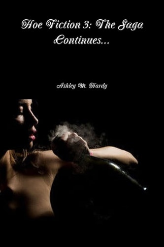 Hoe Fiction III The Saga Continues...