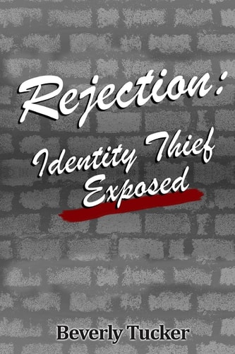 Rejection Identity Thief Exposed
