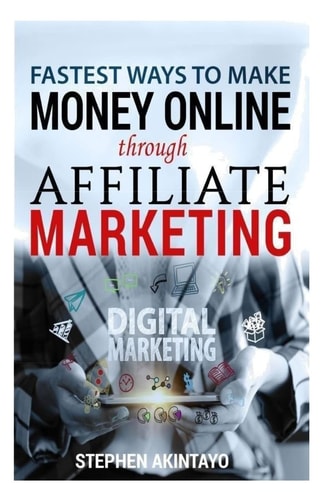 Fastest Ways To Make Money Through Affiliate Marketing Making Money Online Through Affiliate Marketing