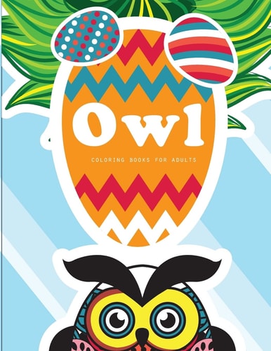 Owl Coloring Books for Adults An Owl Coloring Book for Adults and Kids Vol. 4