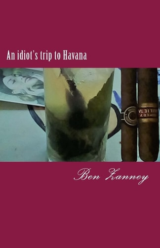 An Idiot's Trip to Havana The Cuba Blog