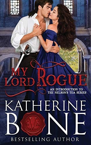 My Lord Rogue An Introduction to the Nelson's Tea Series