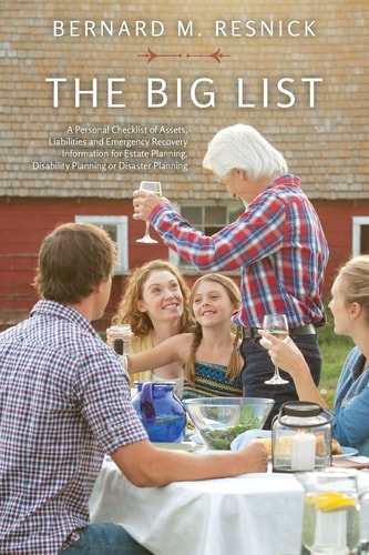 The Big List A Personal Checklist of Assets, Liabilities and Emergency Recovery Information for Estate Planning, Disability Planning Or Disaster Planning