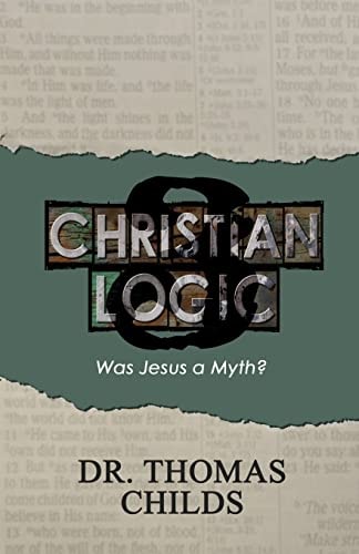 Christian Logic 3 Was Jesus a Myth?
