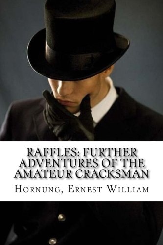 Raffles Further Adventures of the Amateur Cracksman