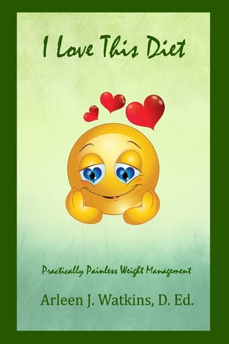 I Love This Diet Practically Painless Weight Management