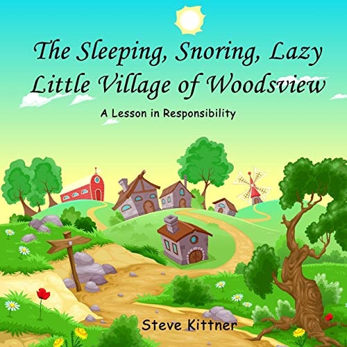 The Snoring, Sleeping, Lazy Little Town of Woodsview A Lesson In Responsibility