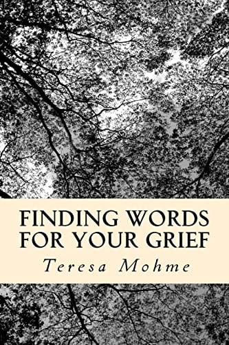 Finding Words for Your Grief Weekly Topics Workbook