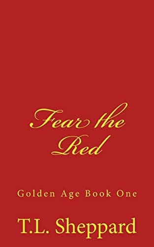 Fear the Red Golden Age Book One