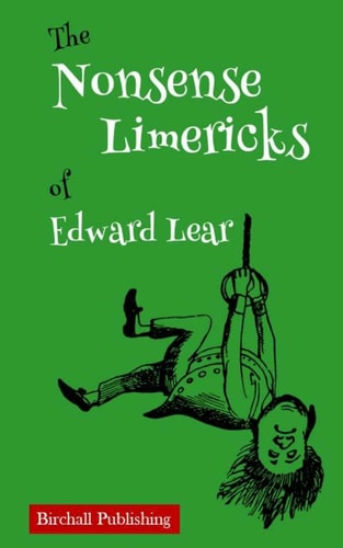 The Nonsense Limericks of Edward Lear (Limerick Poems for Kids Ages 8 and Up)
